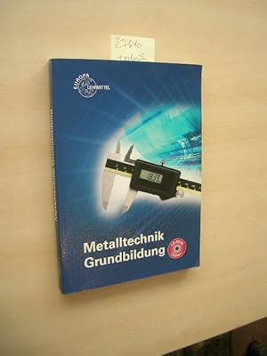 Image du vendeur pour Metalltechnik. Grundbildung. [Hauptbd.]. mis en vente par Klaus Ennsthaler - Mister Book