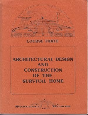 Architectural Design and Construction of the Survival Home - Course Three