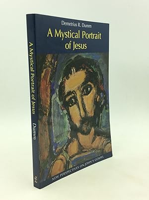 Seller image for A MYSTICAL PORTRAIT OF JESUS: New Perspectives on John's Gospel for sale by Kubik Fine Books Ltd., ABAA