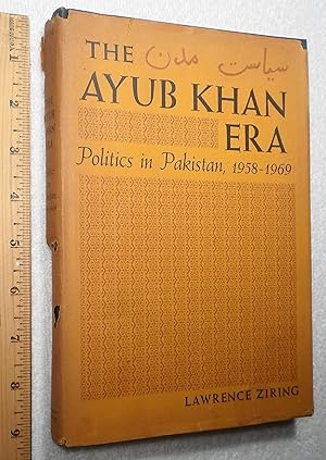 Seller image for Ayub Khan Era; Politics in Pakistan, 1958-1969. for sale by Dilly Dally