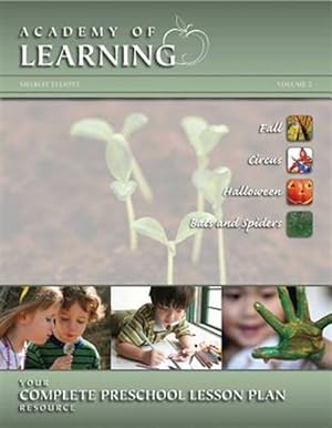 Seller image for Academy of Learning Your Complete Preschool Lesson Plan Resource - Volume 2 for sale by GreatBookPrices