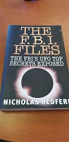 The FBI Files: The FBI's UFO Top Secrets Exposed