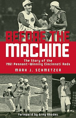 Imagen del vendedor de Before the Machine: The Story of the 1961 Pennant-Winning Cincinnati Reds (Paperback or Softback) a la venta por BargainBookStores