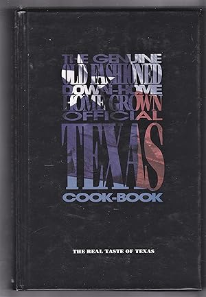 The Genuine Old Fashioned Down-Home Home Grown Official Texas Cook-Book