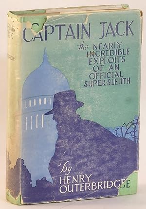 Bild des Verkufers fr Captain Jack: The Nearly Incredible Exploits of an Official Super Sleuth zum Verkauf von Eureka Books