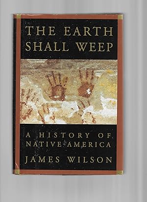 THE EARTH SHALL WEEP: A History Of Native America