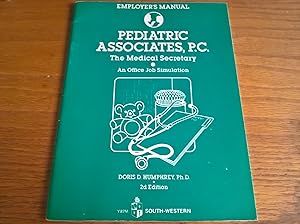 Pediatric Associates, P.C.: The Medical Secretary: An Office Job Simulation - Employer's Manual