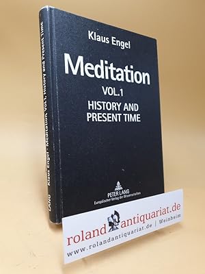 Imagen del vendedor de Meditation: Vol. I History and Present Time a la venta por Roland Antiquariat UG haftungsbeschrnkt