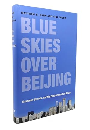 Image du vendeur pour BLUE SKIES OVER BEIJING Economic Growth and the Environment in China mis en vente par Rare Book Cellar