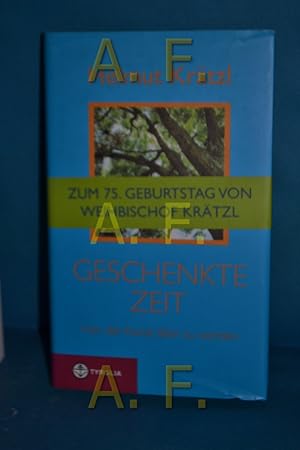 Bild des Verkufers fr Geschenkte Zeit : von der Kunst lter zu werden / SIGNIERT von Helmit Krtzl zum Verkauf von Antiquarische Fundgrube e.U.