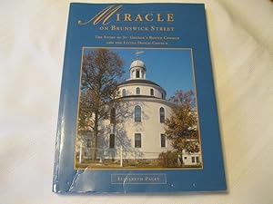 Seller image for Miracle on Brunswick Street :The Story of St George's Round Church and the Little Dutch Church for sale by ABC:  Antiques, Books & Collectibles