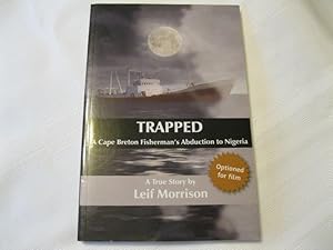 Seller image for Trapped A Cape Breton Fisherman's Abduction to Nigeria for sale by ABC:  Antiques, Books & Collectibles