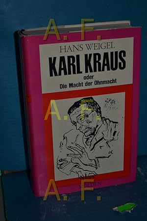 Seller image for Karl Kraus oder Die Macht der Ohnmacht : Versuch e. Motivenberichts zur Erhellung e. vielfachen Lebenswerks for sale by Antiquarische Fundgrube e.U.