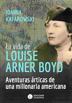 La Vida de Louise Arner Boyd Aventuras Articas de Una Millonaria Americana (Signed)