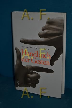 Bild des Verkufers fr Handbuch der Gesten. theoretischer Teil von Georg Feldmann. Kurzgeschichten von Dodo Kresse. Zeichn. von Tonia Friedl zum Verkauf von Antiquarische Fundgrube e.U.