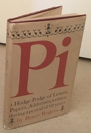 Pi A Hodge-Podge of Letters, Papers, Addresses, written during a period of 60 years (Signed)