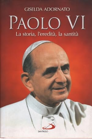Immagine del venditore per Paolo VI La storia, l'eredit, la santit venduto da Di Mano in Mano Soc. Coop
