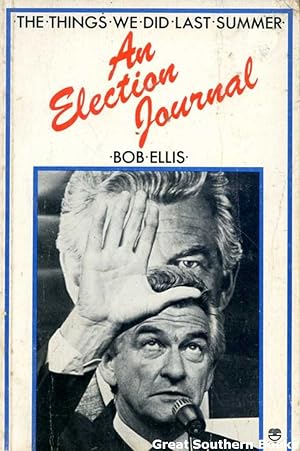 The Things We Did Last Summer: An Election Journal