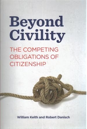 Seller image for Beyond Civility : The Competing Obligations of Citizenship for sale by GreatBookPricesUK