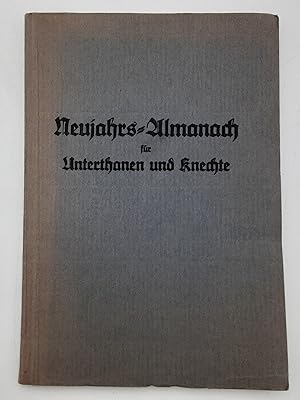 Neujahrs-Almanach für Unterthanen und Knechte. Neu herausgegeben von der Sozialwissenschaftlichen...