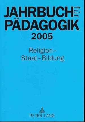 Bild des Verkufers fr Jahrbuch fr Pdagogik, 2005. Religion - Staat - Bildung. zum Verkauf von Fundus-Online GbR Borkert Schwarz Zerfa