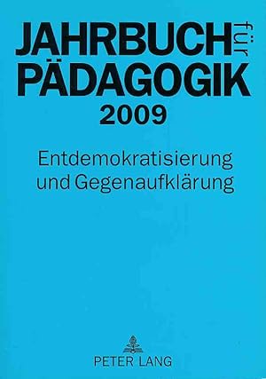 Bild des Verkufers fr Jahrbuch fr Pdagogik, 2009. Entdemokratisierung und Gegenaufklrung. zum Verkauf von Fundus-Online GbR Borkert Schwarz Zerfa
