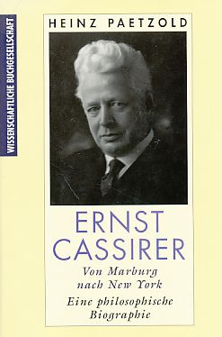 Bild des Verkufers fr Ernst Cassirer - von Marburg nach New York : eine philosophische Biographie. zum Verkauf von Fundus-Online GbR Borkert Schwarz Zerfa