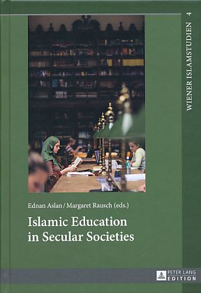 Immagine del venditore per Islamic Education in Secular Societies. In Cooperation with Sedef Sertkan and Zsfia Windisch. Reihe: Wiener Islamstudien - Band 4. venduto da Fundus-Online GbR Borkert Schwarz Zerfa