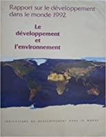 Image du vendeur pour Rapport Sur Le Dveloppement Dans Le Monde, 1992 : Le Dveloppement Et L'environnement mis en vente par RECYCLIVRE