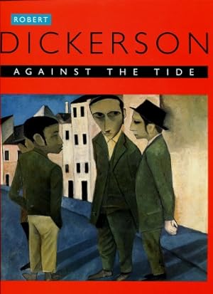 Robert Dickerson : Against the Tide