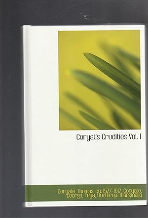 Image du vendeur pour CORYAT'S CRUDITIES. Vol. I mis en vente par BOOK NOW