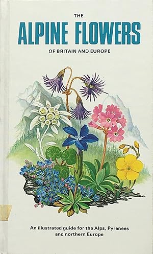 The alpine flowers of Britain and Europe