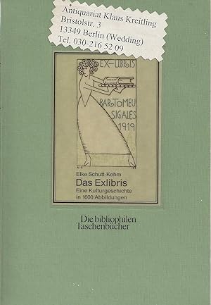Das Exlbris - Eine Kulturgeschichte in 1600 Abbildungen aus den Beständen des Mainzer Gutenberg-M...