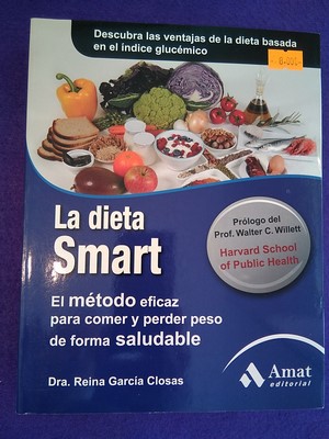 La dieta Smart: El método eficaz para comer y perder peso de forma saludable
