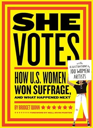 Image du vendeur pour She Votes : How U.S. Women Won Suffrage, and What Happened Next mis en vente par GreatBookPricesUK