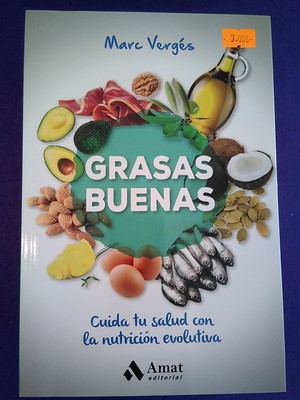 Grasas buenas: Cuida tu salud con la nutrición evolutiva