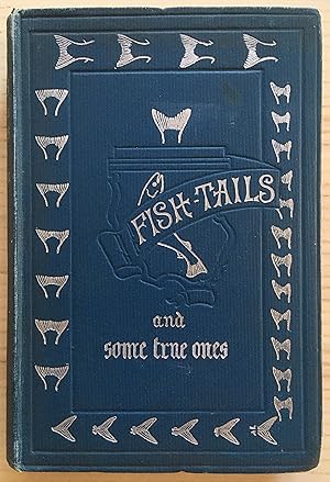 Fish-Tails and Some True Ones