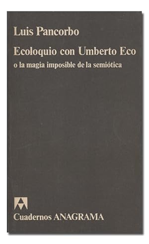 Imagen del vendedor de Ecoloquio con Umberto Eco o la magia imposible de la semitica. a la venta por Librera Berceo (Libros Antiguos)
