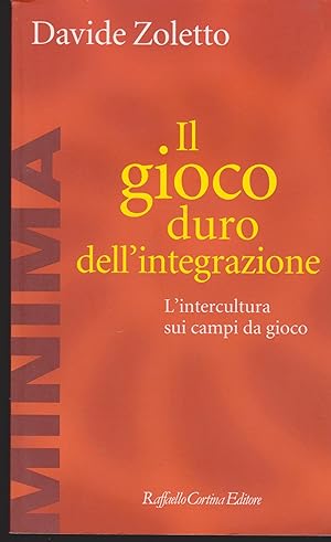 Seller image for Il gioco duro dell'integrazione L'intercultura sui campi da gioco for sale by Libreria Tara