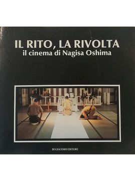 IL RITO, LA RIVOLTA il cinema di Nagisa Oshima
