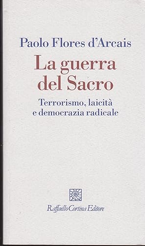 Seller image for La guerra del Sacro Terrorismo, laicit e democrazia radicale for sale by Libreria Tara