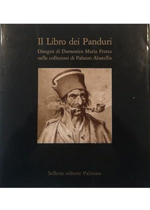 IL LIBRO DEI PANDURI Disegni di Domenico Maria Fratta nelle collezioni di Palazzo Abatellis