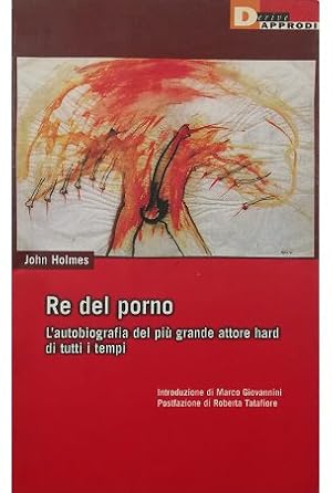 Bild des Verkufers fr RE DEL PORNO l autobiografia del pi grande attore hard di tutti tempi zum Verkauf von Libreria Tara