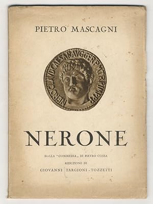 Seller image for Nerone. Dalla commedia di Pietro Cossa. Tre atti (quattro quadri) di Giovanni Targioni-Tozzetti. Musica di Pietro Mascagni. for sale by Libreria Oreste Gozzini snc