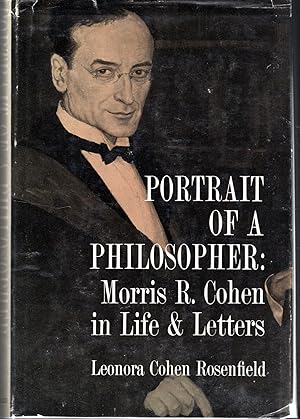 Image du vendeur pour Portrait of a Philosopher: Morris R. Cohen in Life & Letters mis en vente par Dorley House Books, Inc.