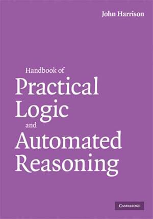 Seller image for Handbook of Practical Logic and Automated Reasoning for sale by GreatBookPricesUK