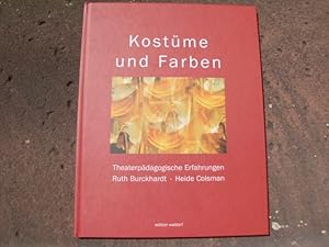 Bild des Verkufers fr Kostme und Farben. Theaterpdagogische Erfahrungen. Mit zahlreichen Abbildungen. zum Verkauf von Versandantiquariat Abendstunde