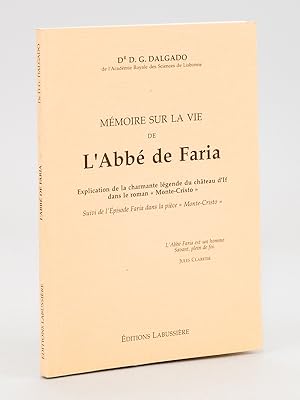 Imagen del vendedor de Mmoire sur la vie de l'Abb de Faria. Explication de la charmante lgende du chteau d'If dans le roman "Monte-Cristo" suivi de l'pisode Faria dans la pice "Monte-Cristo" a la venta por Librairie du Cardinal