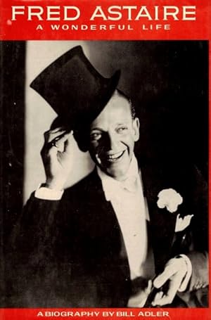 Seller image for Fred Astaire: A Wonderful Life: A Biography for sale by LEFT COAST BOOKS