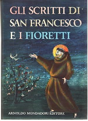 Image du vendeur pour Gli Scritti Di San Franceso e I Fioretti mis en vente par Il Salvalibro s.n.c. di Moscati Giovanni
